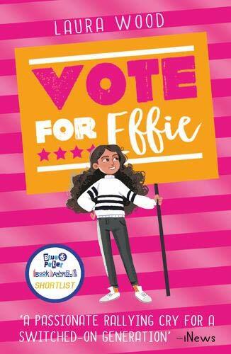 Vote For Effie (Effie Book 1) By Laura Wood
