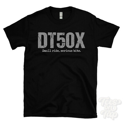 DT50X: Small Ride, Serious Bite T-Shirt Motorrad Biker