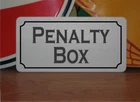 Penalty Box Metal Sign