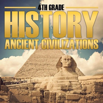 4th Grade History Ancient Civilizations Baby Taschenbuch Kartoniert / Broschiert