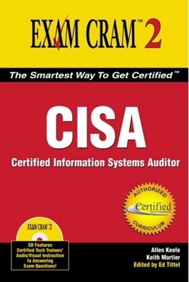 CISA Exam Cram 2: Certified Information Systems Auditor by Keele, Allen,Mortier,