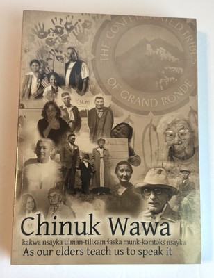 CHINUK WAWA: KAKWA NSAYKA ULMAN-TILIXAM LASKA MUNK-KEMTEKS By The Chinuk Wawa VG