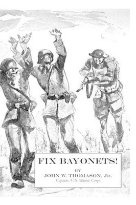 John W. Thomason Fix Bayonets! (Taschenbuch)