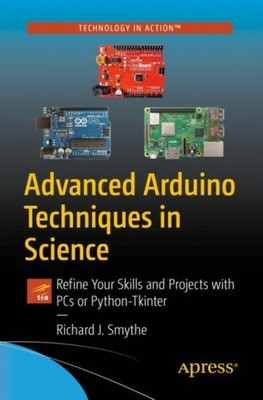 ADVANCED ARDUINO TECHNIQUES IN SCIENCE by Richard J. Smythe Paperback Self Help