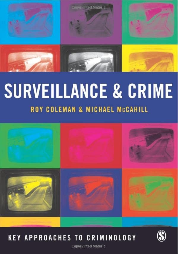 Surveillance and Crime (Key Approaches to Criminology),Roy Colem