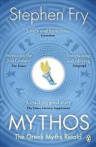 Mythos : The Greek Myths Retold, Paperback by Fry, Stephen, Brand New, Free s...
