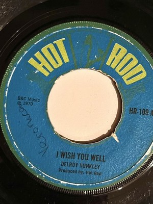 Delroy Dunkley , I Wish You Well , Tony & Delroy , Impossible Love ,  7'' Hot Rod