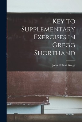 John Robert Greg Key to Supplementary Exercises in Gregg Shorthan (Taschenbuch)