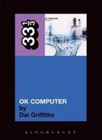 Radiohead's Ok Computer (Thirty Three and a Third series), Rock Music,Music/Song