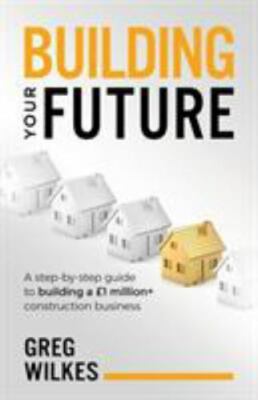 Building Your Future: A step by step guide to building a ...  (paperback)