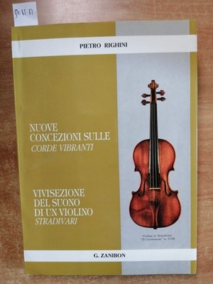 NEUE KONZEPTE AUF VIBRIERENDEN SAITEN Klangvivisektion SIGNIERTE RIGHINI!