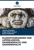 Chetan Shankar (U. A.) | Klassifizierungen VON LIPPEN-KIEFER-GAUMENSPALTE Und...