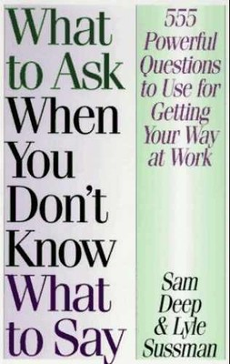 What to Ask When You Don't Know - Hardcover, by Deep Samuel D.; - Very Good b