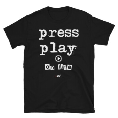 Short-Sleeve Unisex Press Play on Life T-Shirt
