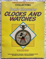 Collecting Comic Character Clocks and Watches, H Brenner, 1986- Mickey Mouse,etc