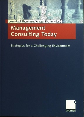Management consulting today : strategies for a challenging environment. Thommen,