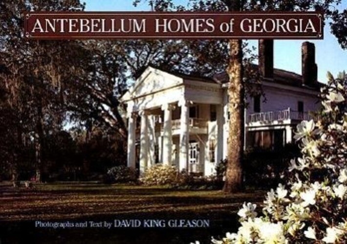 David King Gleason | Antebellum Homes Of Georgia | Buch | Englisch