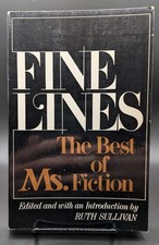 Ruth Sullivan, edt / Fine Lines The Best of Ms Fiction 1st Edition 1982