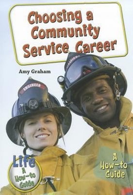 Choosing a Community Service Career : A How-to Guide Paperback Am