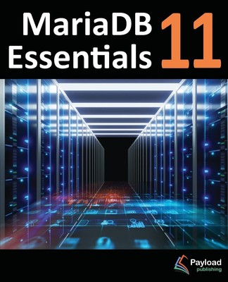 Neil Smyth MariaDB 11 Essentials: Deploying and Managing Databases (Taschenbuch)
