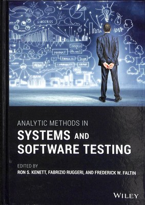 Analytic Methods in Systems and Software Testing, Hardcover by Kenett, Ron S....