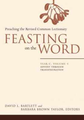 Feasting on the Word: Year C, Vol. 1: - Hardcover, by David L. Bartlett; - Good