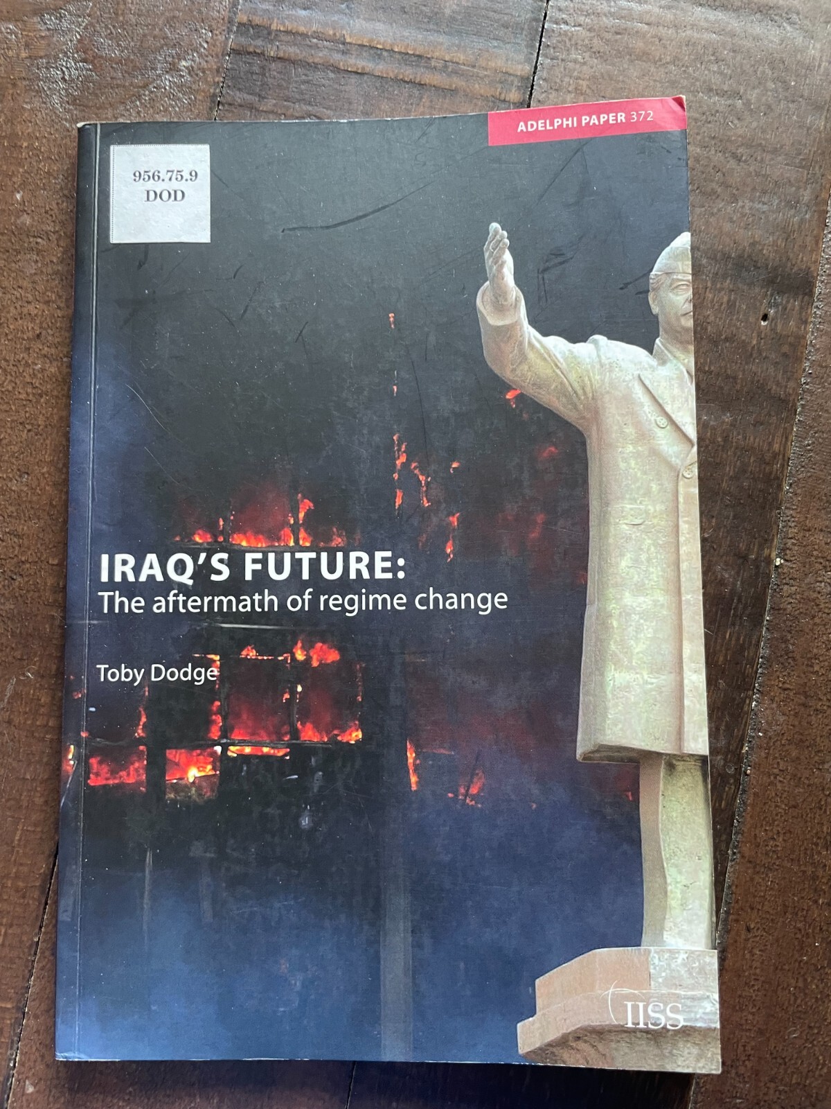 Iraq's Future: The Aftermath of Regime Change PB Toby Dodge