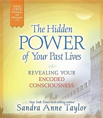 The Hidden Power of Your Past Lives: Revealing by Taylor, Sandra Anne 140192901X