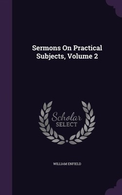 Enfield - Sermons On Practical Subjects Volume 2 - New hardback or ca - X555z