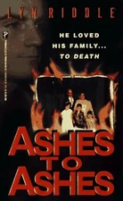 ASHES TO ASHES (PINNACLE TRUE CRIME) By Lyn Riddle *Excellent Condition*