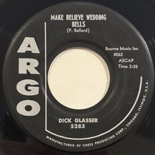 Dick Glasser &ndash; Make Believe Wedding Bells / Go Along Baby &ndash; Argo-5283 - 45RPM 7"