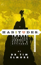 Habitudes Book #1: The Art of Self-Leadership [Faith-Based] (Habitudes: Imag...