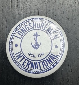 Local 4350 Membership Buttons Longshoremen International Union
