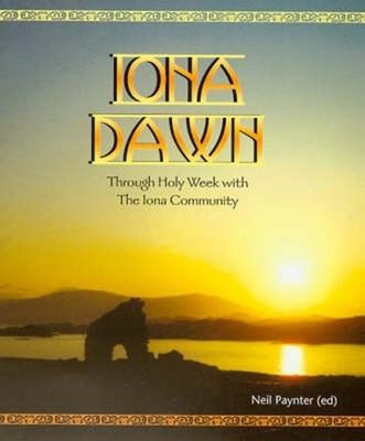 #ad #ad Iona Dawn: Through Holy Week with the Iona Community by Neil Paynter Paperback B $22.73