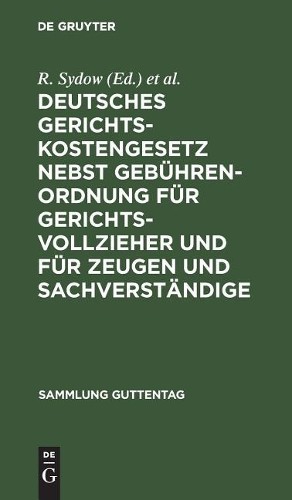 Deutsches Gerichtskostengesetz nebst Gebührenordnung für Gerichtsvoll (Hardback)
