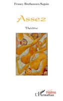 Francy Brethenoux-Seguin | Assez | Taschenbuch | FranzöSisch (2020) | ThéâTre