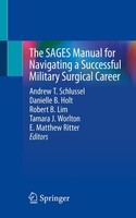 The Sages Manual For Navigating A Successful Military Surgical Career Andrew T.