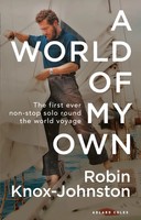 A World Of My Own | The First Ever Non-Stop Solo Round The World Voyage | Buch