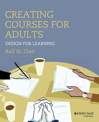 Creating Courses for Adults | Design for Learning | Ralf St Clair | Englisch