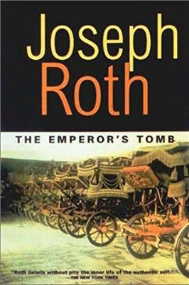 The Emperor's Tomb (Works of Joseph Roth) by Roth, Joseph