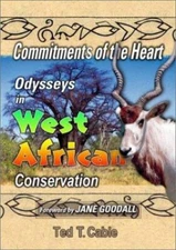 COMMITMENTS OF THE HEART: ODYSSEYS IN WEST AFRICAN By Ted T. Cable **BRAND NEW**