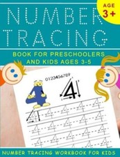 Number Tracing Book For Preschoolers And Kids Ages 3-5: Number Tracing Work...