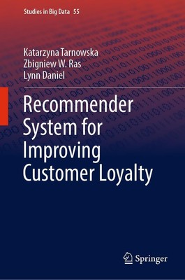 Recommender System for Improving Customer Loyalty Katarzyna Tarnowska