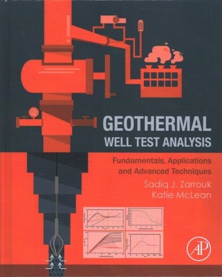 Geothermal Well Test Analysis : Fundamentals, Applications and Advanced Techn...
