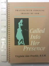 Called into Her Presence: Praying With Feminine Images of God