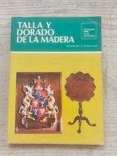 Talla y Dorado de la Madera - William Wheeler - Charles H. Hayward - 1980 - CEAC