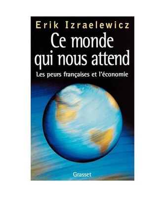 Ce monde qui nous attend, Izraelewicz-E