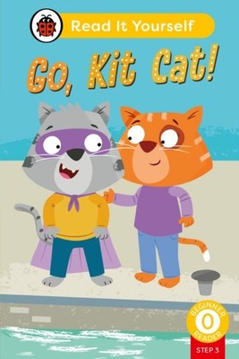 Go Kit Cat Phonics Step 3 Read It Yourself  Level 0  by LADYBIRD HARDBACK