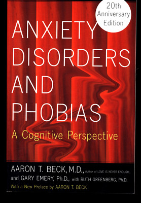 AARON BECK ANXIETY DISORDERS AND PHOBIAS 1985 BASIC BOOKS SOFTCOVER VERY GOOD