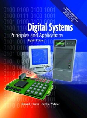 Digital Systems: Principles and App..., Widmer, Neal S.